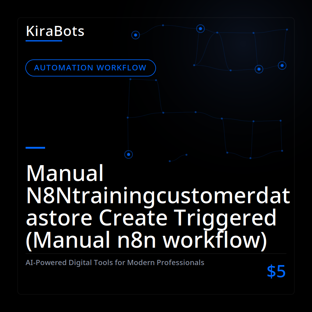 Manual N8Ntrainingcustomerdatastore Create Triggered (Manual n8n workflow)