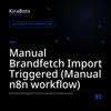 Manual Brandfetch Import Triggered (Manual n8n workflow)