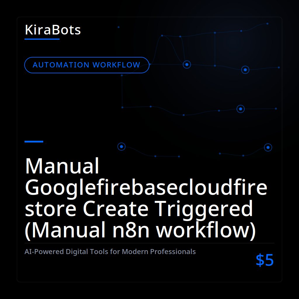 Manual Googlefirebasecloudfirestore Create Triggered (Manual n8n workflow)