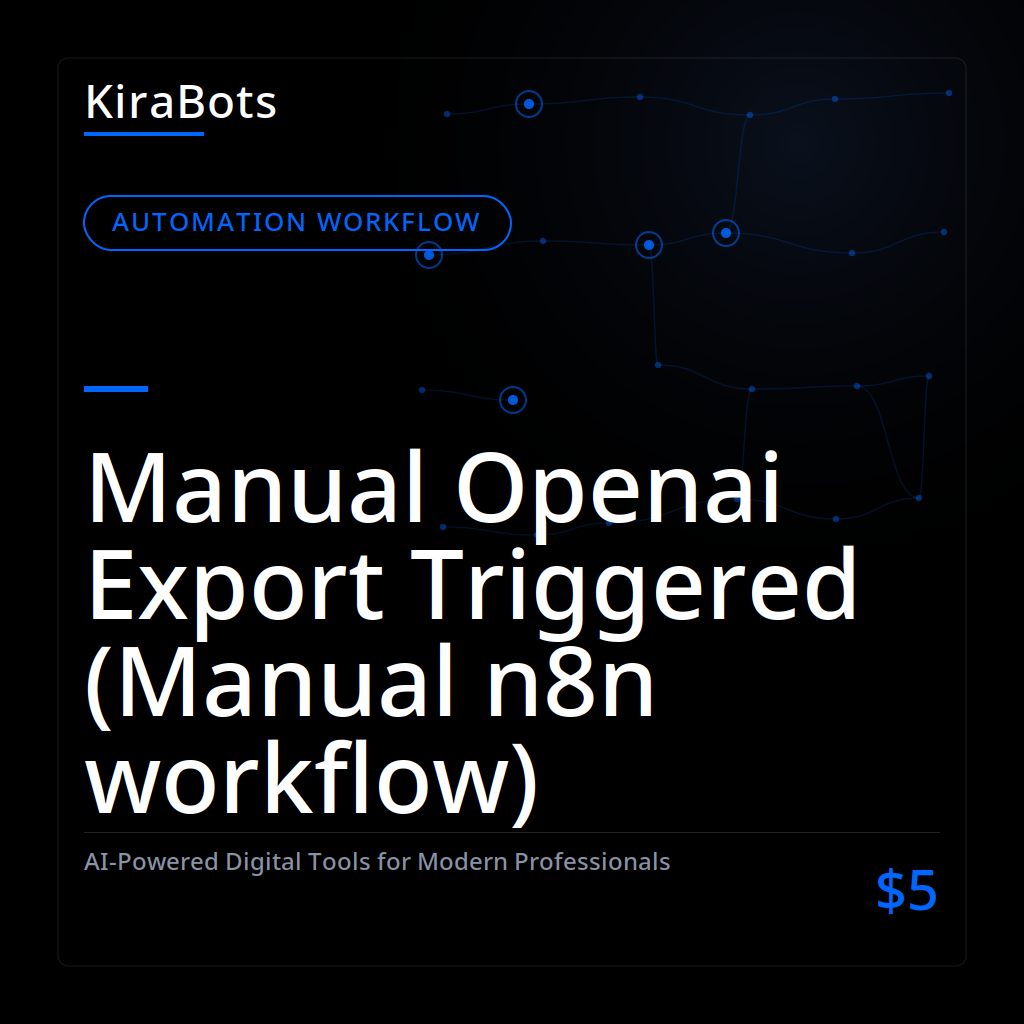 Manual Openai Export Triggered (Manual n8n workflow)