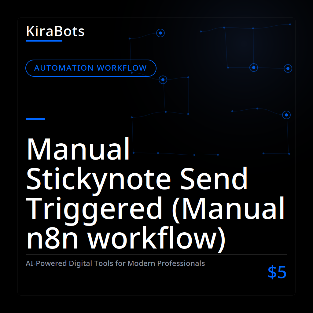 Manual Stickynote Send Triggered (Manual n8n workflow)