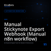Manual Stickynote Export Webhook (Manual n8n workflow)