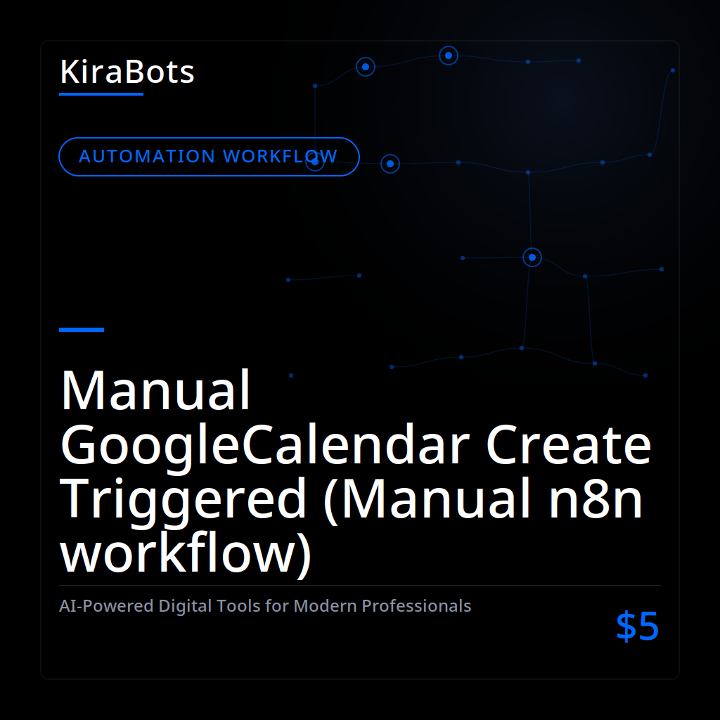 Manual GoogleCalendar Create Triggered (Manual n8n workflow)