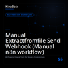 Manual Extractfromfile Send Webhook (Manual n8n workflow)