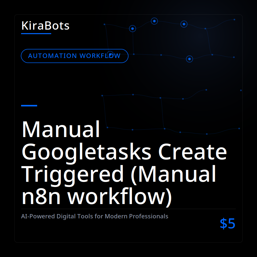 Manual Googletasks Create Triggered (Manual n8n workflow)