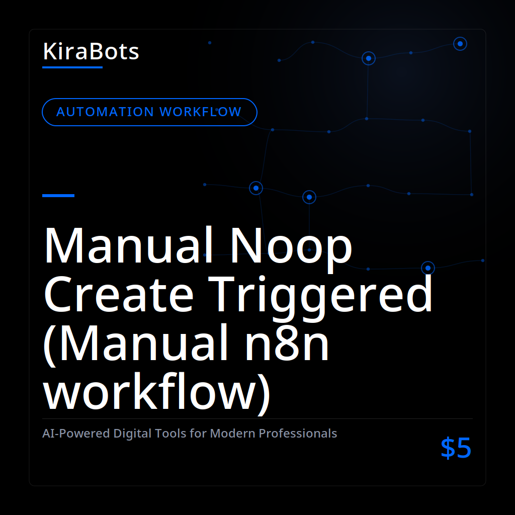 Manual Noop Create Triggered (Manual n8n workflow)