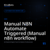 Manual N8N Automate Triggered (Manual n8n workflow)