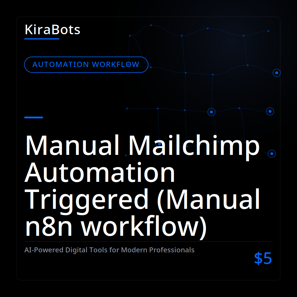 Manual Mailchimp Automation Triggered (Manual n8n workflow)