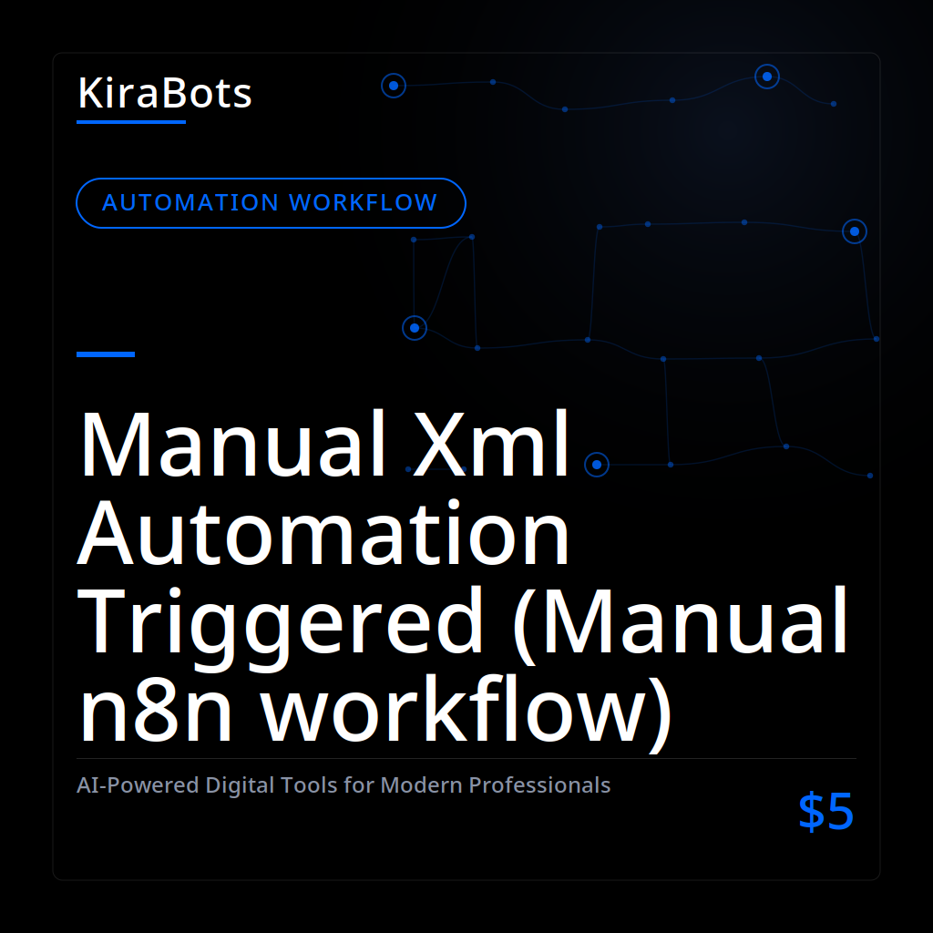 Manual Xml Automation Triggered (Manual n8n workflow)