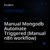 Manual Mongodb Automate Triggered (Manual n8n workflow)