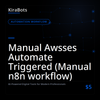 Manual Awsses Automate Triggered (Manual n8n workflow)