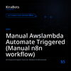 Manual Awslambda Automate Triggered (Manual n8n workflow)