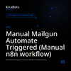Manual Mailgun Automate Triggered (Manual n8n workflow)