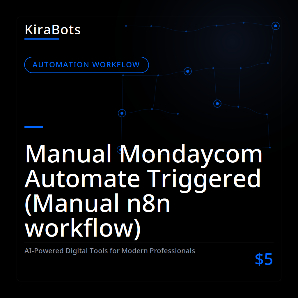 Manual Mondaycom Automate Triggered (Manual n8n workflow)