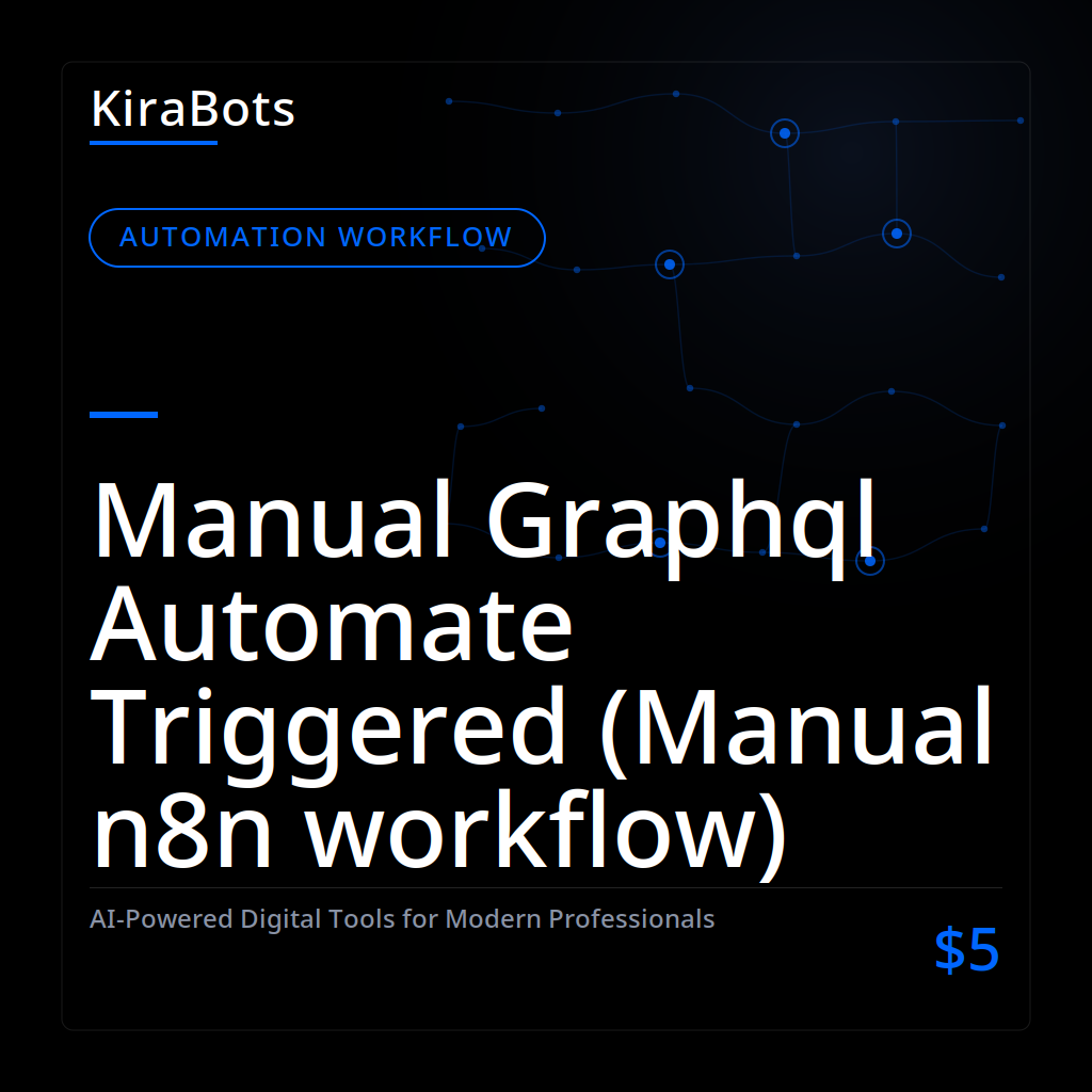 Manual Graphql Automate Triggered (Manual n8n workflow)
