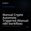 Manual Crypto Automate Triggered (Manual n8n workflow)