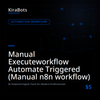 Manual Executeworkflow Automate Triggered (Manual n8n workflow)