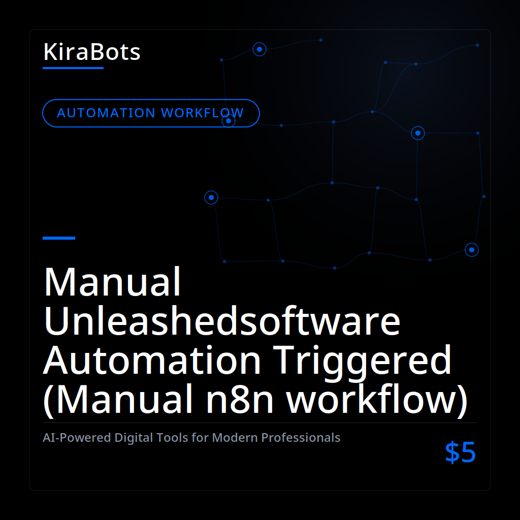 Manual Unleashedsoftware Automation Triggered (Manual n8n workflow)