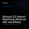 Manual S3 Import Webhook (Manual n8n workflow)
