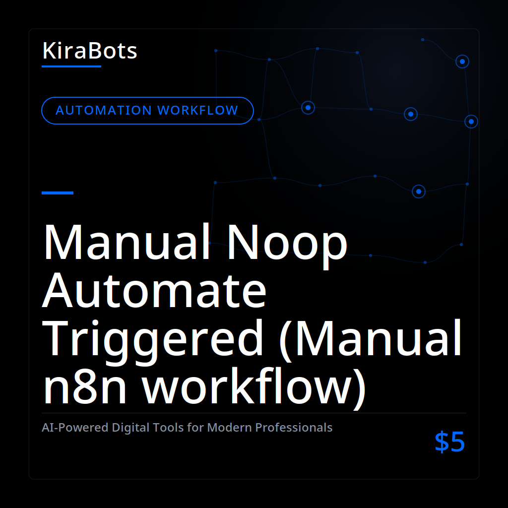 Manual Noop Automate Triggered (Manual n8n workflow)