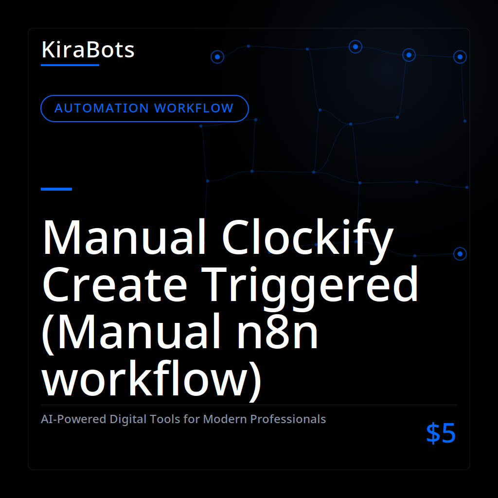 Manual Clockify Create Triggered (Manual n8n workflow)