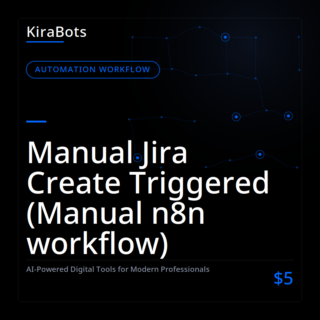 Manual Jira Create Triggered (Manual n8n workflow)