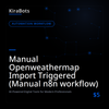 Manual Openweathermap Import Triggered (Manual n8n workflow)