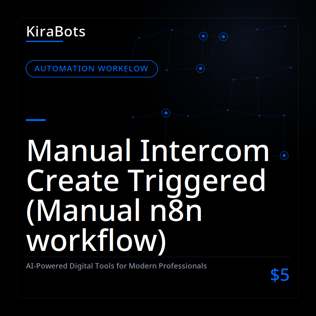 Manual Intercom Create Triggered (Manual n8n workflow)