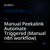 Manual Peekalink Automate Triggered (Manual n8n workflow)