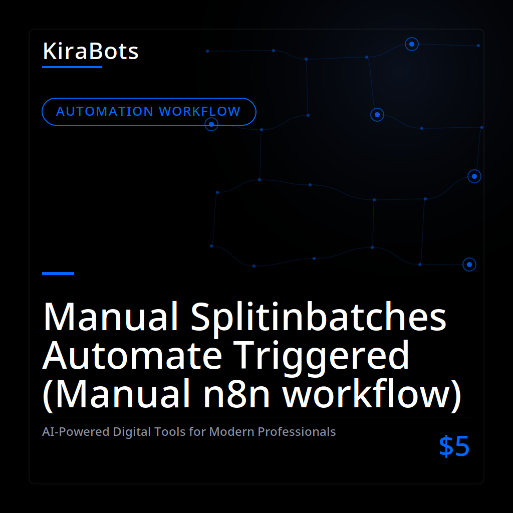 Manual Splitinbatches Automate Triggered (Manual n8n workflow)