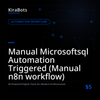 Manual Microsoftsql Automation Triggered (Manual n8n workflow)