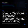 Manual Webhook Automate Webhook (Manual n8n workflow)