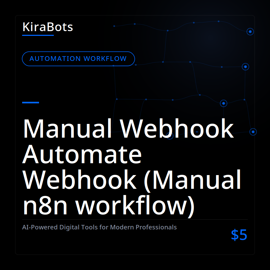 Manual Webhook Automate Webhook (Manual n8n workflow)
