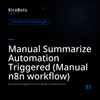 Manual Summarize Automation Triggered (Manual n8n workflow)