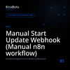 Manual Start Update Webhook (Manual n8n workflow)
