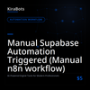 Manual Supabase Automation Triggered (Manual n8n workflow)
