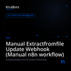 Manual Extractfromfile Update Webhook (Manual n8n workflow)