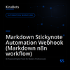 Markdown Stickynote Automation Webhook (Markdown n8n workflow)
