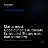 Mattermost GoogleSheets Automate Scheduled (Mattermost n8n workflow)