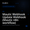 Mautic Webhook Update Webhook (Mautic n8n workflow)