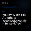Netlify Webhook Automate Webhook (Netlify n8n workflow)