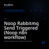 Noop Rabbitmq Send Triggered (Noop n8n workflow)