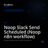 Noop Slack Send Scheduled (Noop n8n workflow)