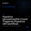 Pipedrive Spreadsheetfile Create Triggered (Pipedrive n8n workflow)