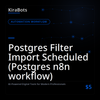Postgres Filter Import Scheduled (Postgres n8n workflow)