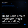 Redis Code Create Webhook (Redis n8n workflow)