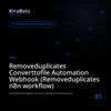 Removeduplicates Converttofile Automation Webhook (Removeduplicates n8n workflow)