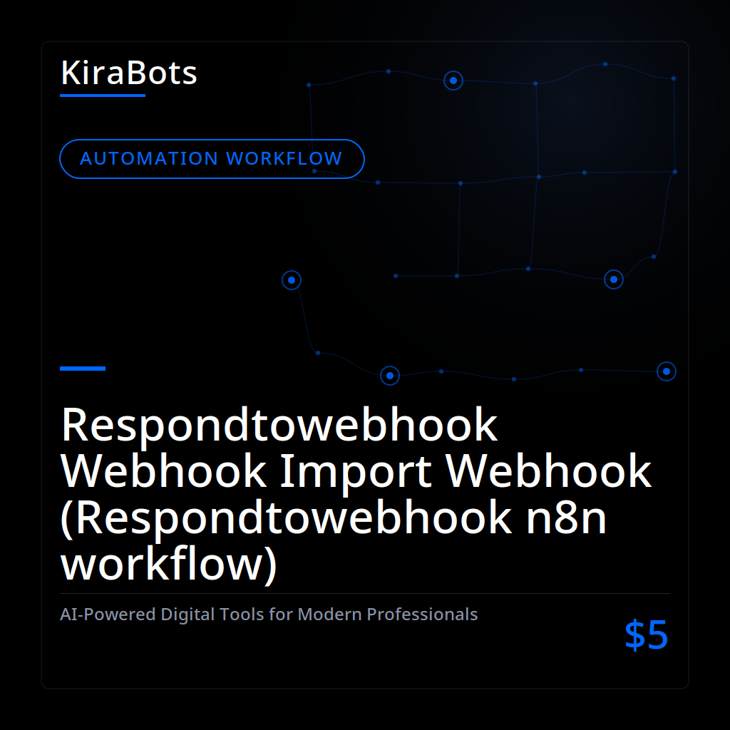 Respondtowebhook Webhook Import Webhook (Respondtowebhook n8n workflow)