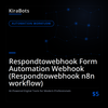 Respondtowebhook Form Automation Webhook (Respondtowebhook n8n workflow)
