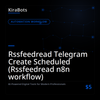 Rssfeedread Telegram Create Scheduled (Rssfeedread n8n workflow)